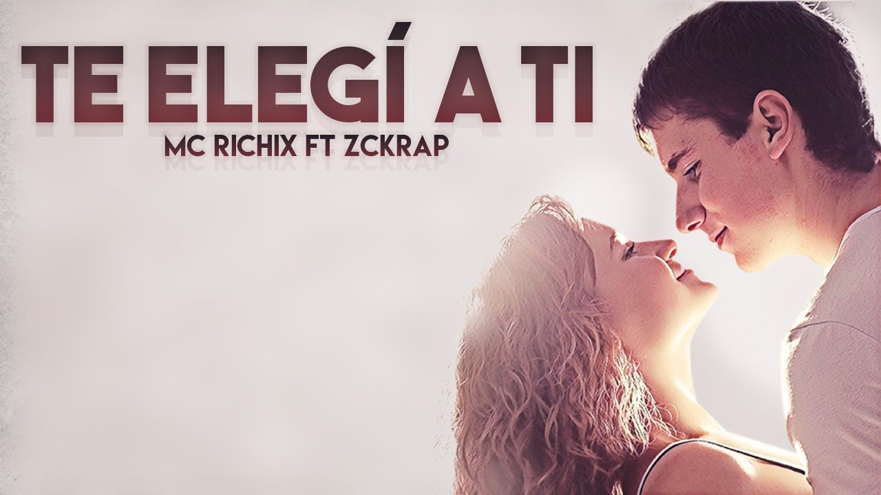 💖 Te elegí a ti 😍 (Rap Romántico 2020) Mc Richix ft Zckrap