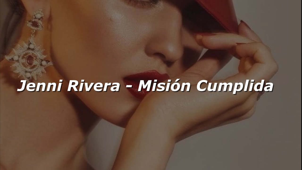 Jenni Rivera - Misión Cumplida 💔|| LETRA
