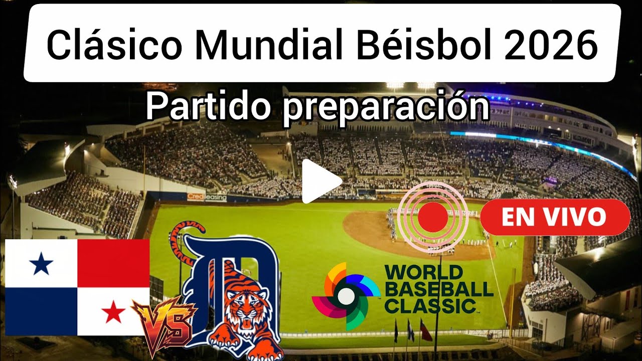 Panam&aacute; vs. Detroit Tigers en vivo, donde ver, a que hora juega Panam&aacute; partido preparaci&oacute;n 