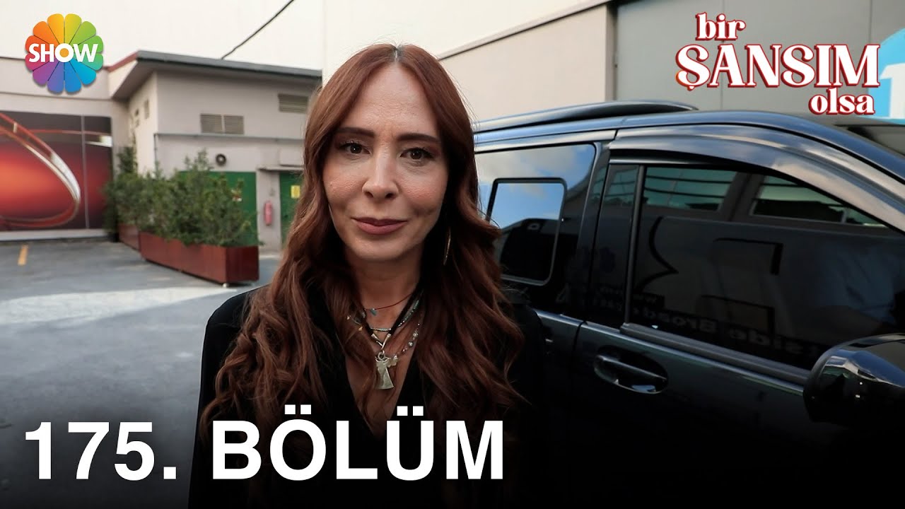 Bir Şansım Olsa 175. Bölüm | 17 Eylül 2022