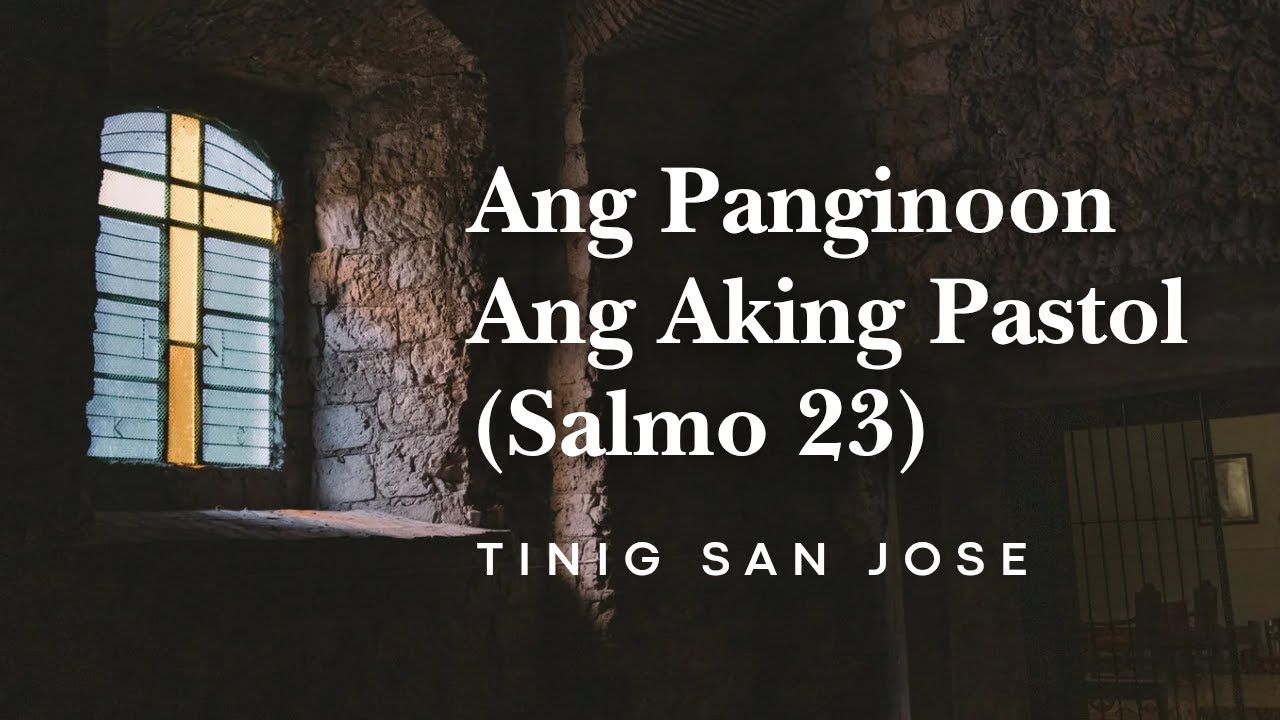 Ang Panginoon ang Aking Pastol (Salmo 23) | Tinig San Jose
