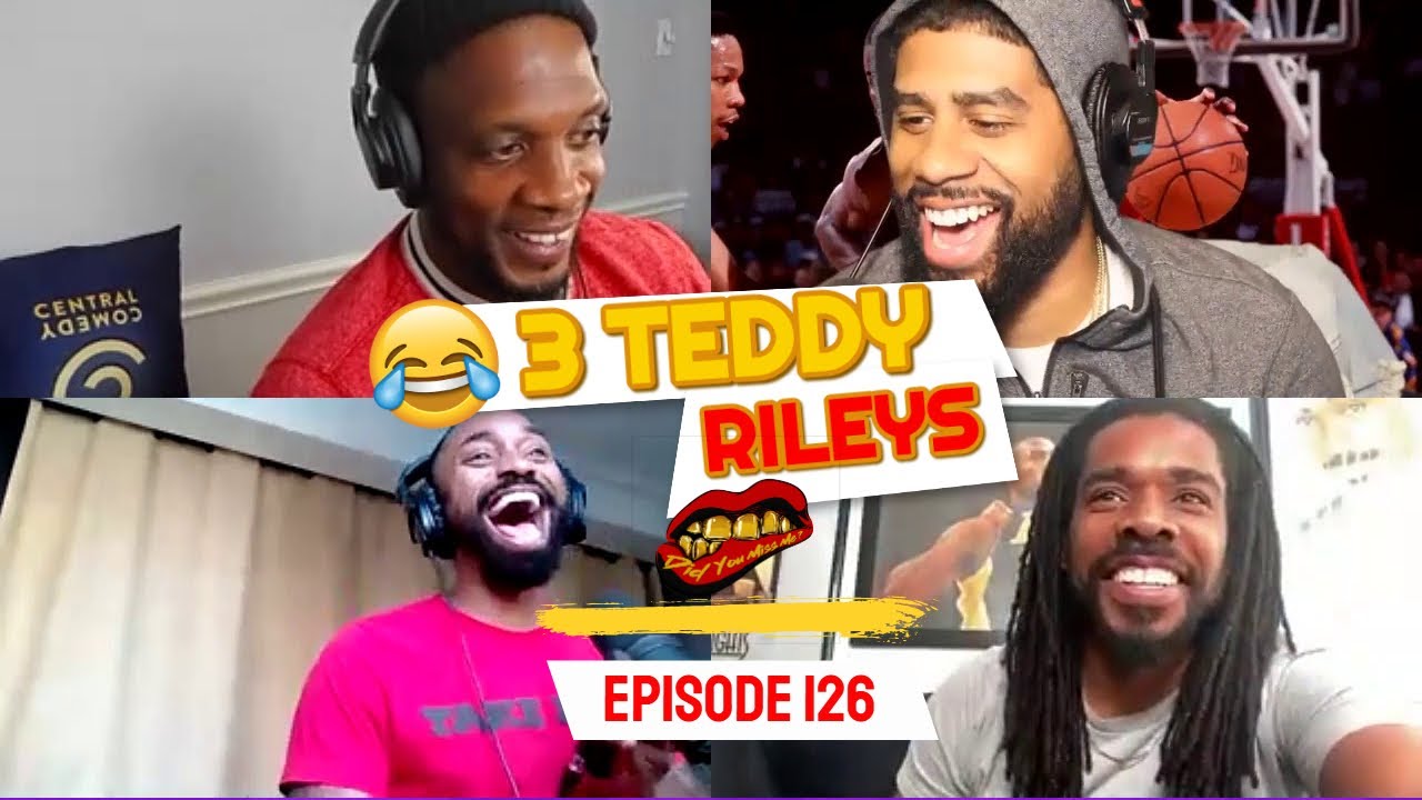 3 TEDDY RILEYS pt 1 | Ep 126  featuring Ali Siddiq, Comedian CP, Billy Sorrells, D'Lai & Damn Fool