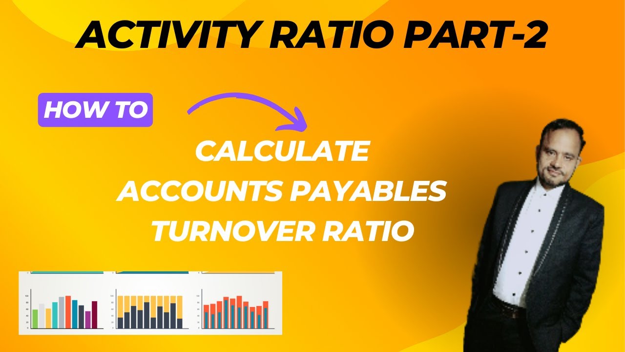 Accounts Payables turnover Ratio/Activity Ratio/Payables Ratio