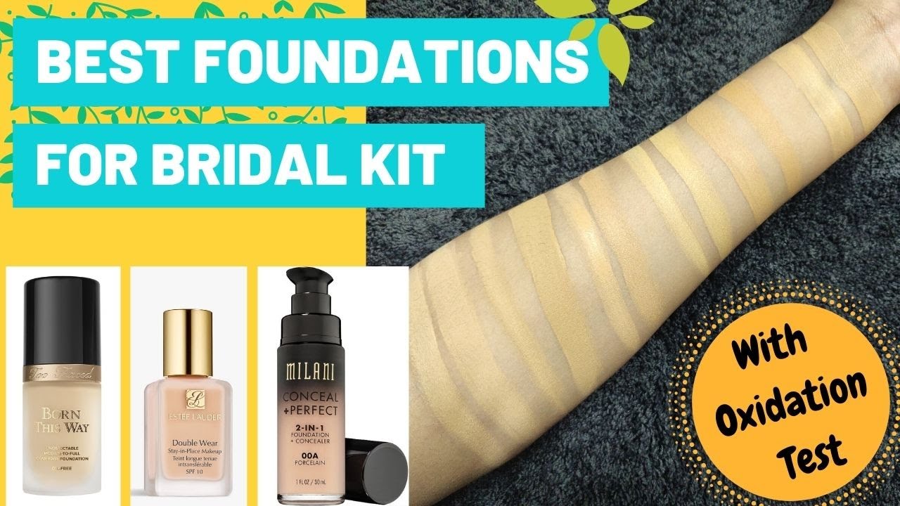 TOP 6 BEST FOUNDATION FOR BRIDAL KIT || WITH OXIDATION TEST
