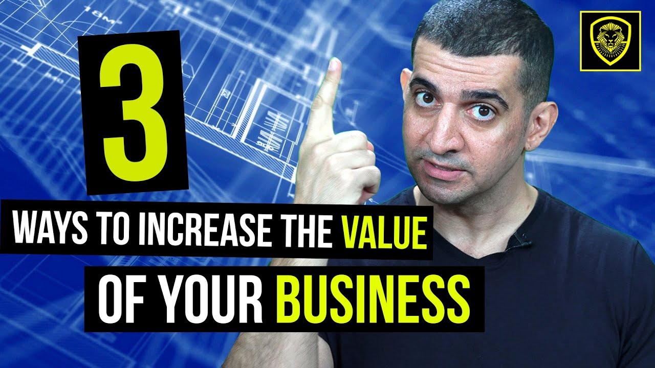 3 Ways to Increase the Value of Your Business