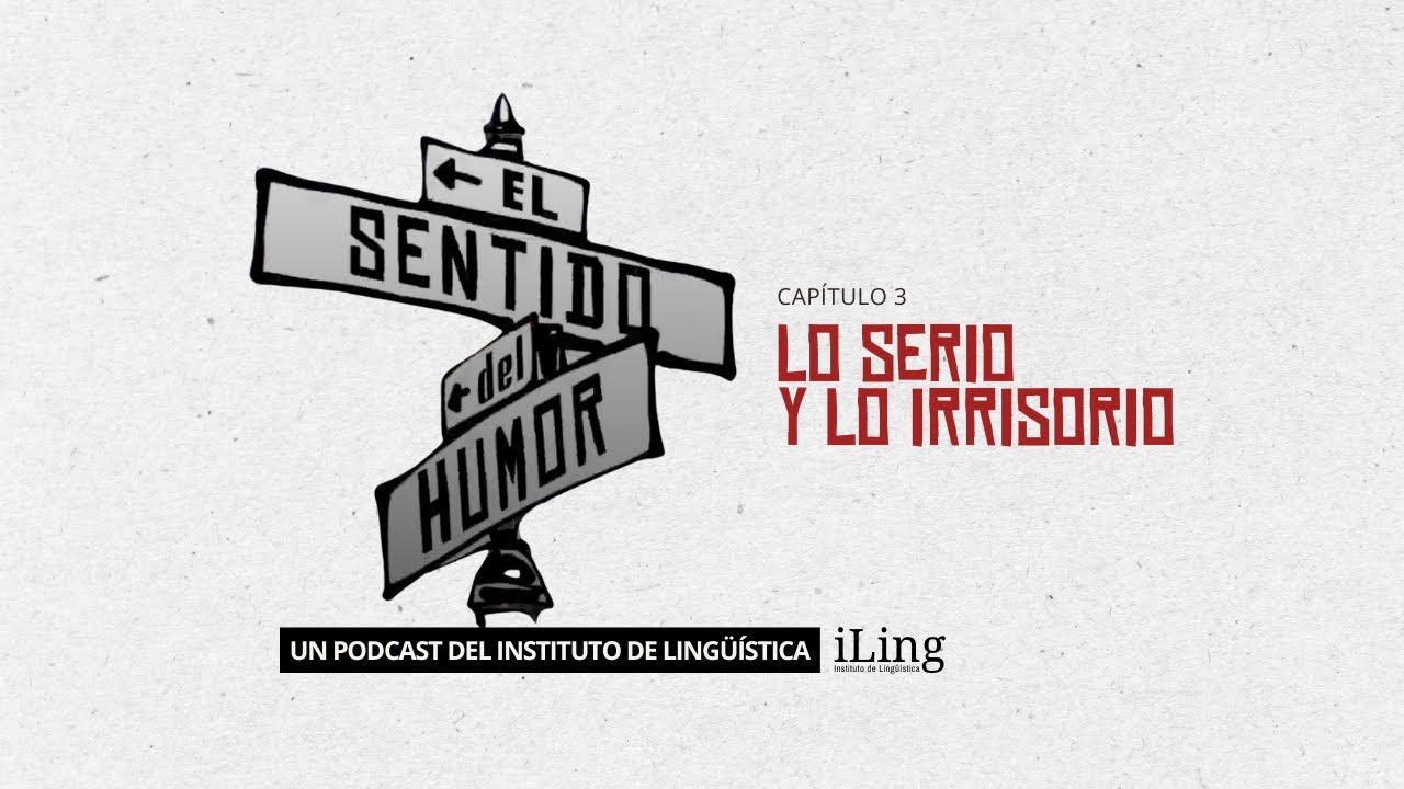 El sentido del humor - Capítulo 3: Lo serio y lo irrisorio