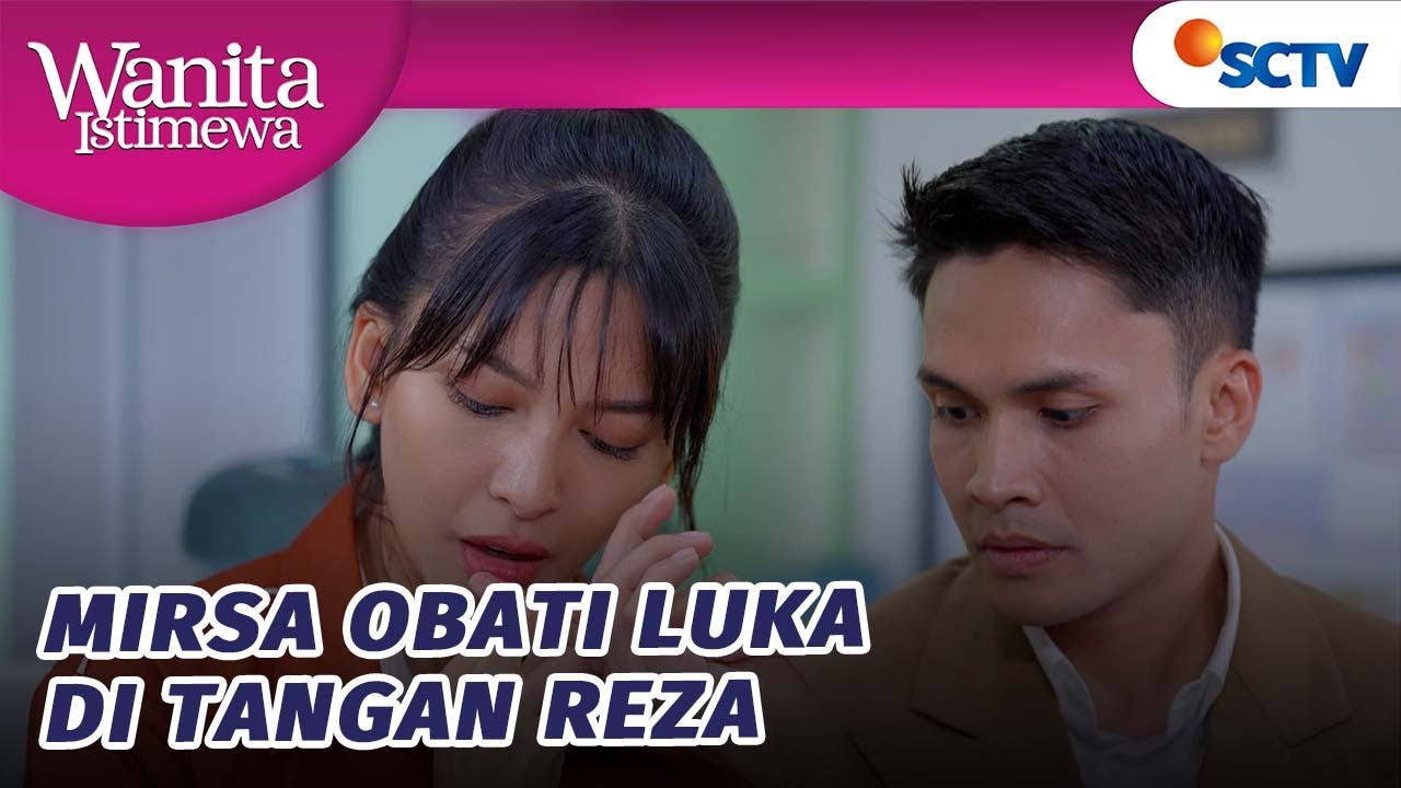 AW!! Mirsa Obati Tangan Reza yang Terluka | Wanita Istimwa Episode 30