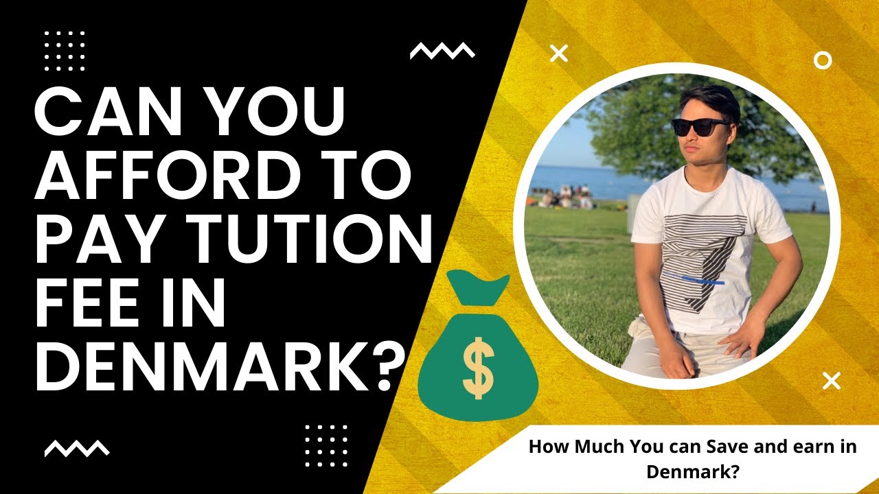 How much You can earn & save in Denmark?? Is it possible to pay tuition fee by a single student??