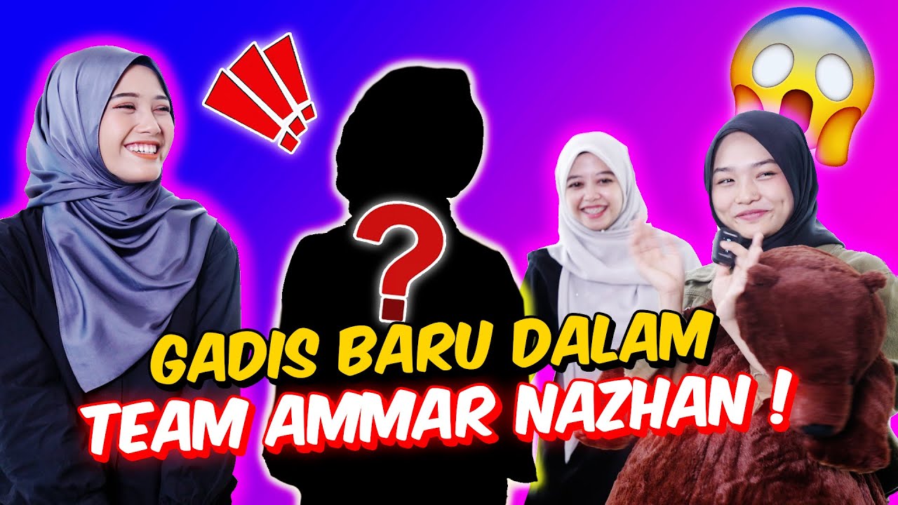 GADIS BARU DALAM TEAM AMMAR NAZHAN ! - WELCOME AYA COMEL !