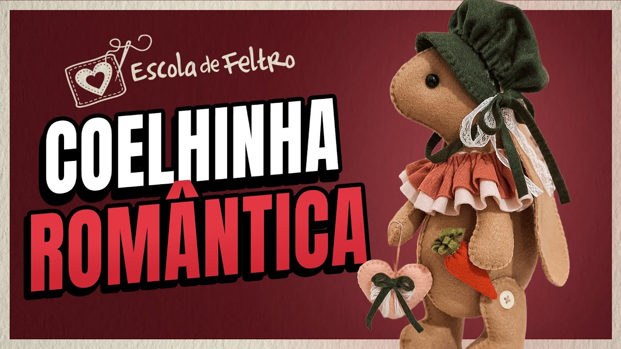 Coelhinha Romântica - AULA + MOLDE GRÁTIS