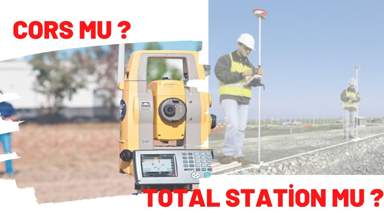 Yeni Ofis Açacaklara Öneriler - Total Station mı ? Cors mu ? Rtk mı ? - Alet Seçimi