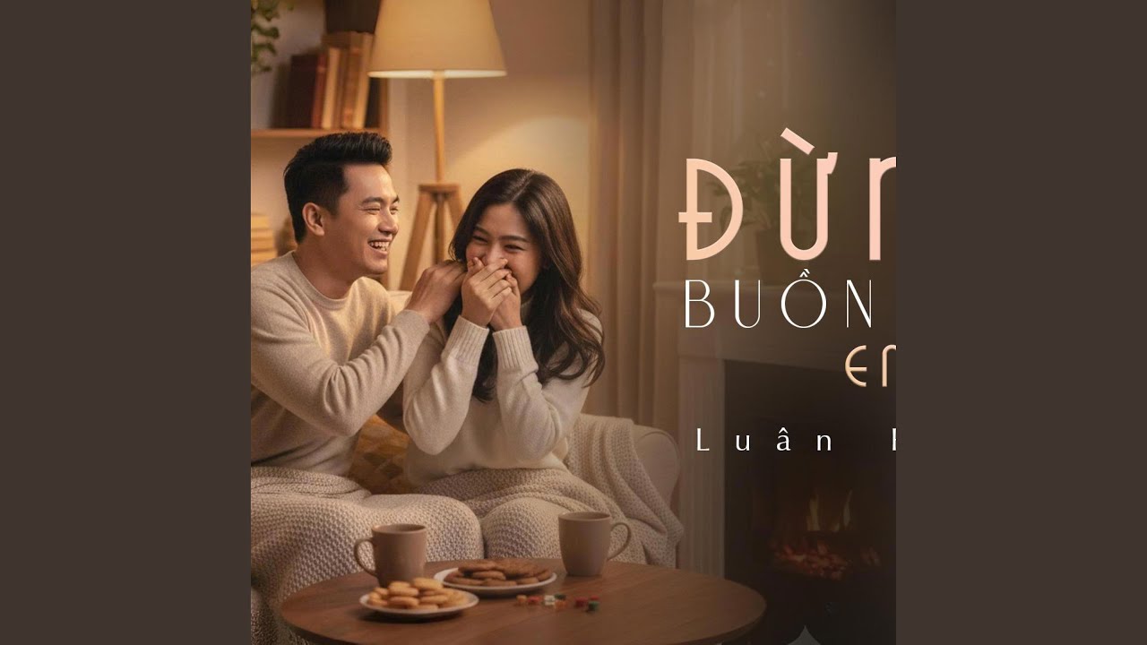 ĐỪNG BUỒN CHI EM ƠI 1