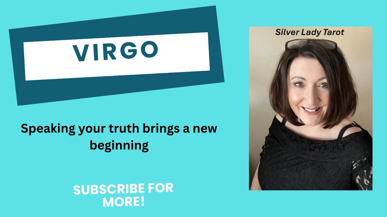 VIRGO – SPEAKING YOUR TRUTH BRINGS A NEW BEGINNING