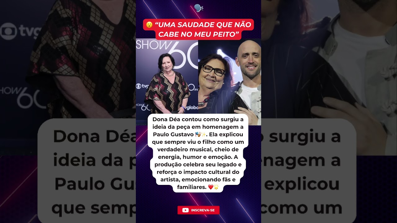 Dona Déa revela origem da peça em homenagem a Paulo Gustavo e emociona ao falar do legado do filho.