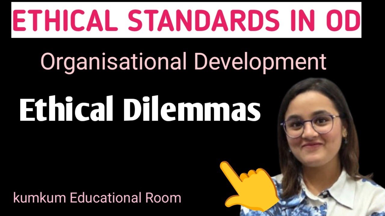 5 Significant ways Ethical Standards vs Ethical Dilemmas in OD | Easy Explanation ||