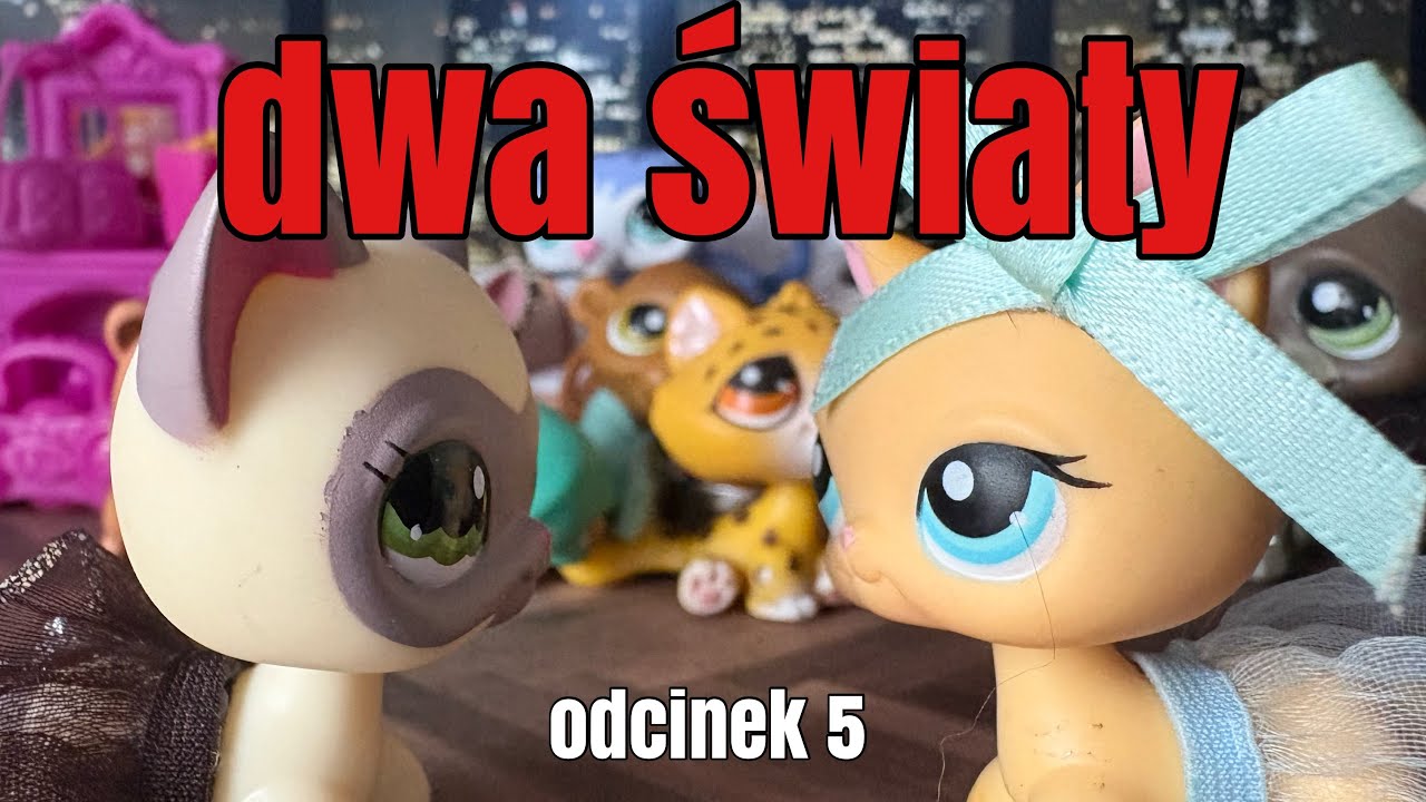 LPS: DWA ŚWIATY [odcinek 5] 