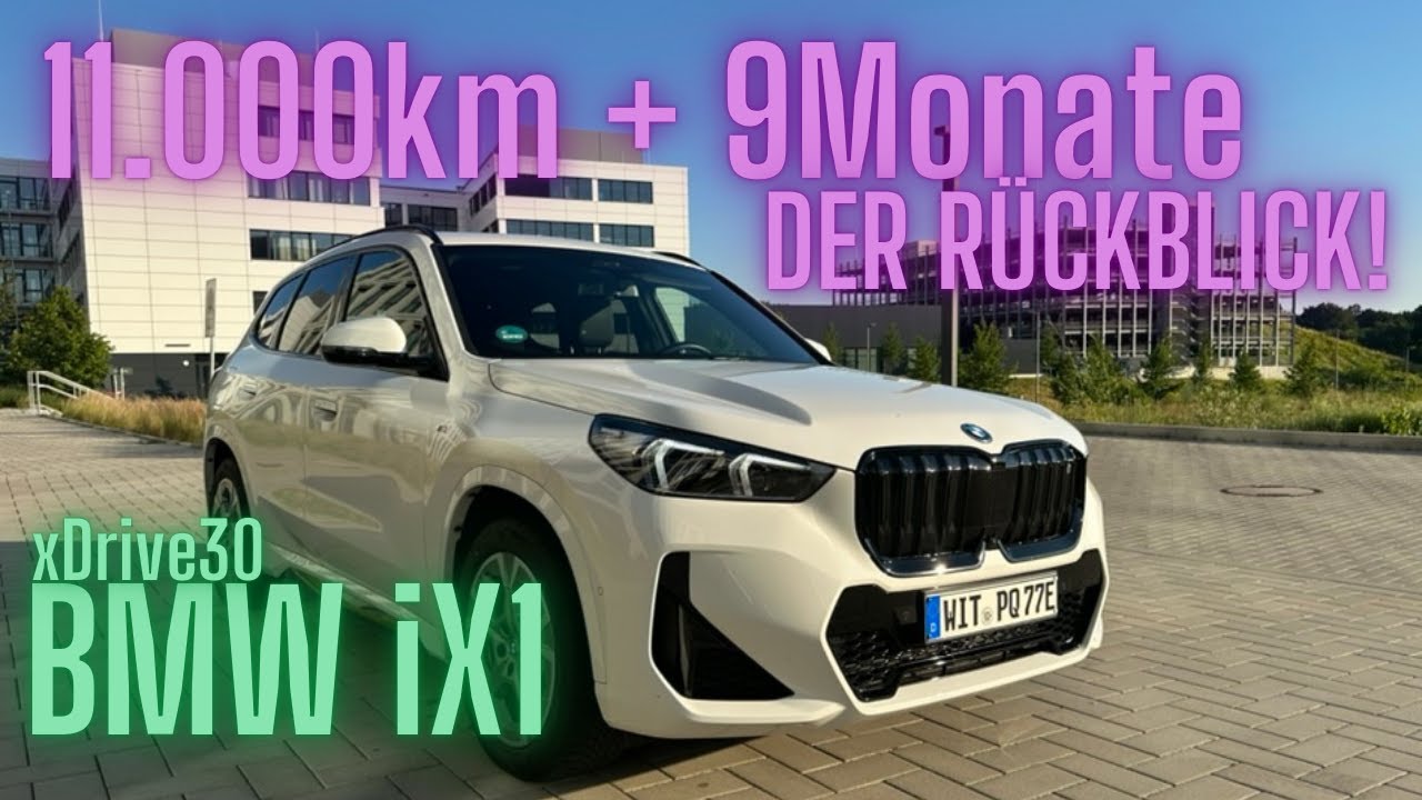 BMW iX1: Der Rückblick nach 11.000km + 9Monate!