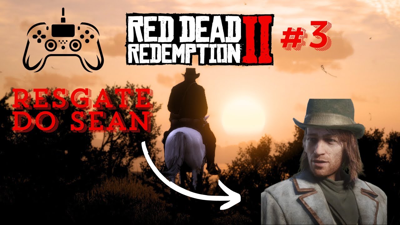 Red Dead Redemption II # 3 -  Resgate ao Sean