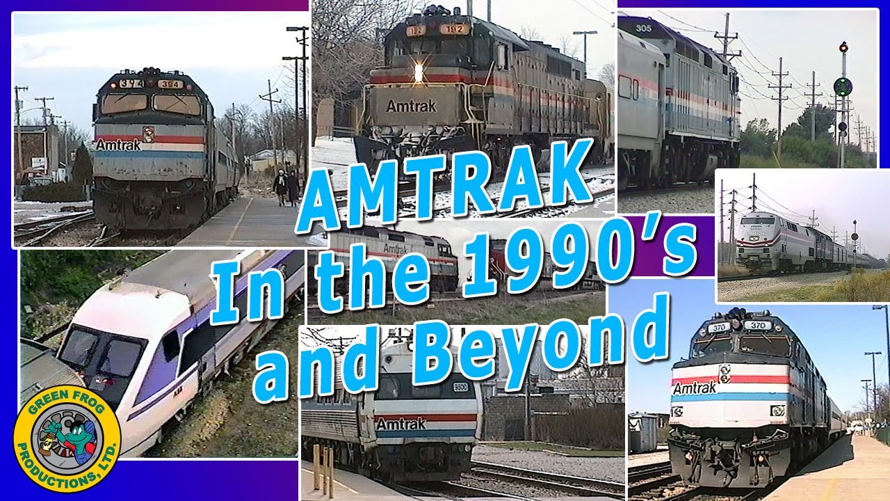 Amtrak In the 1990's & Beyond