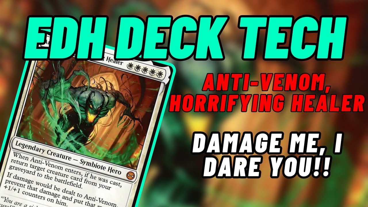 EDH Deck Tech — Анти-Веном, Ужасающий Целитель — Повреди меня, я бросаю тебе вызов