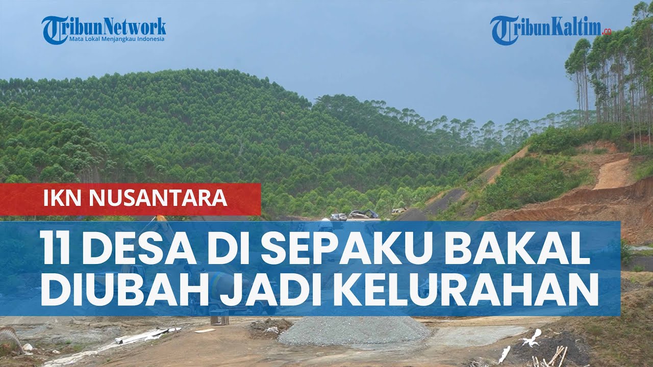 Ada IKN Nusantara, 11 Desa di Kecamatan Sepaku Cemas Bakal Diubah Jadi Kelurahan