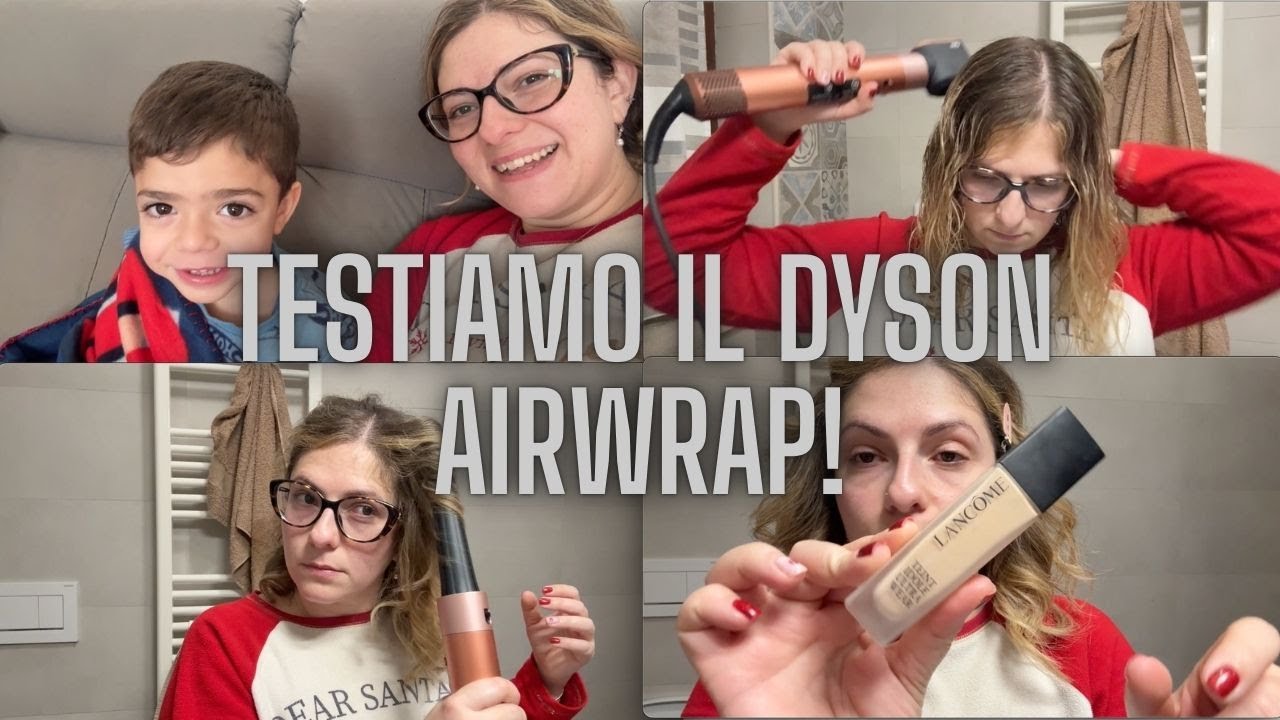 PROVIAMO IL DYSON AIRWRAP!! Un giorno con me!
