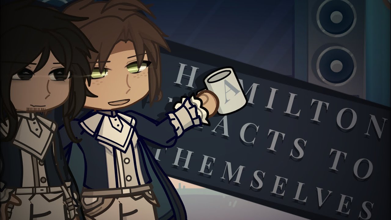 Hamilton Reacts To Themselves || PART 2 || ACT 1 ONLY || GL2 || Miixie_Piixie