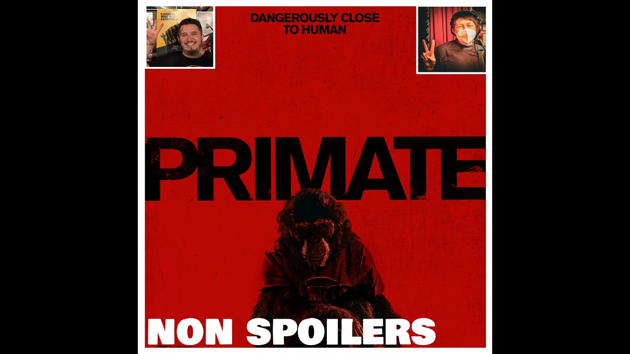 Primate - Non Spoilers (MBwTFB ep. 92)
