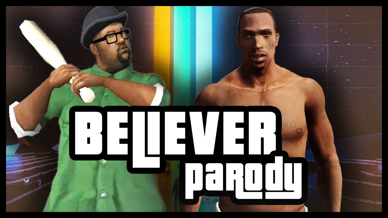Big Smoke & CJ - Believer (GTA SA VERSION)