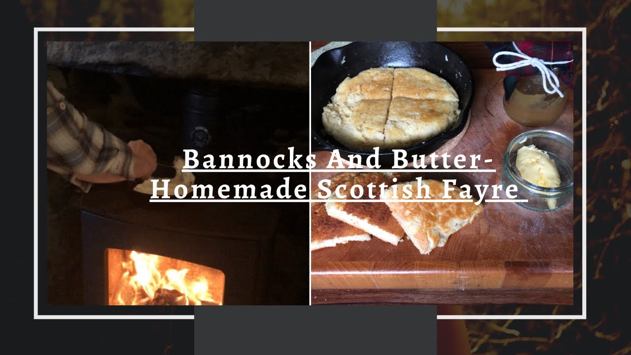 Homemade Scottish Bannocks & Butter | Frugal Foods | Simple Living | Black Isle Dairy