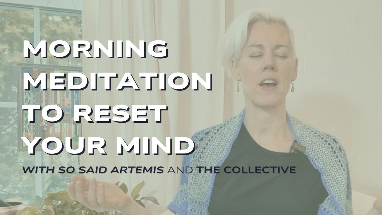 Morning Meditation to Reset Your Mind Before the Day Begins | Channeled Guidance from The Collective