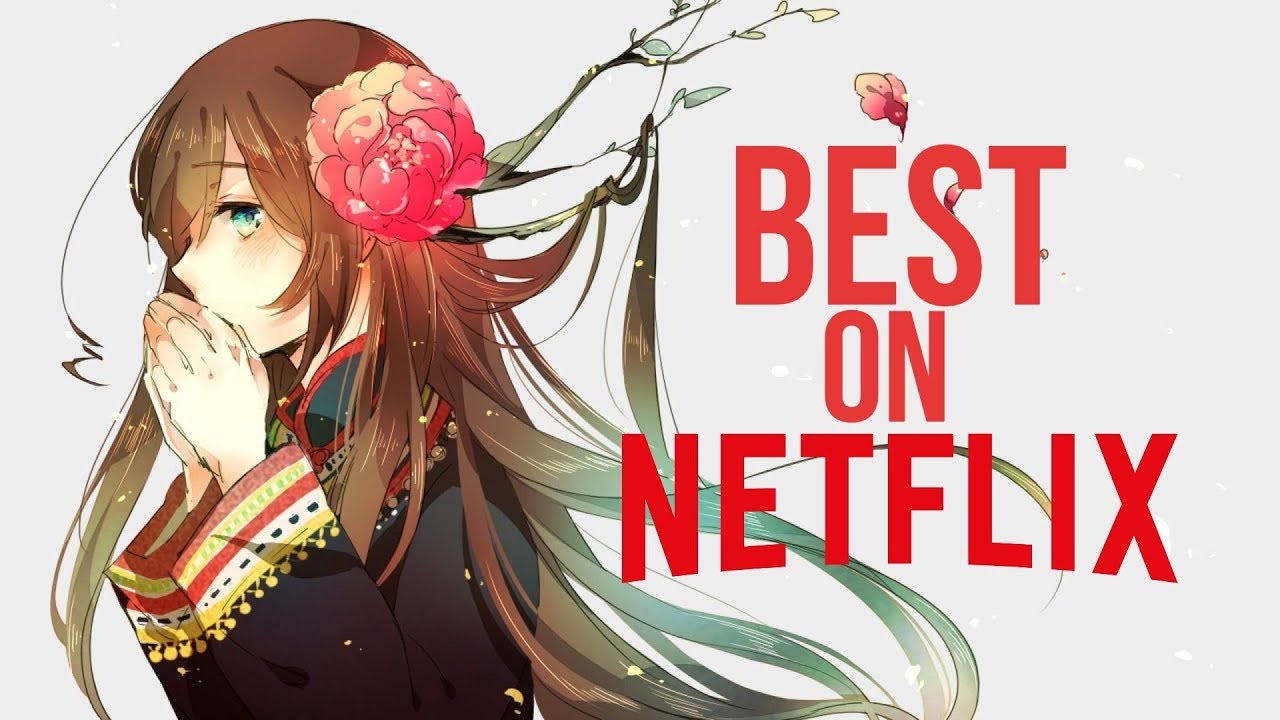 Top 10 Best Anime on Netflix!?!?
