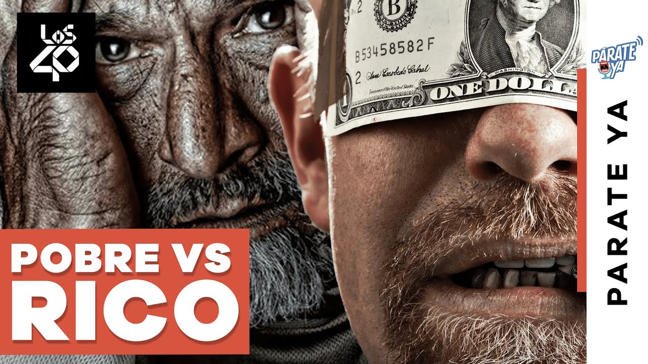 P&Aacute;RATE YA | Diferencia entre Ricos y Pobres