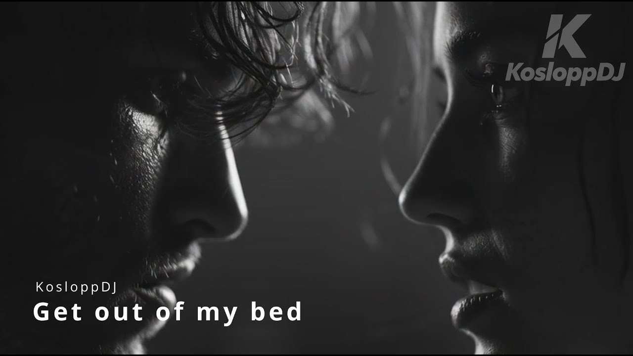 Get out of my bed #KosloppDJ (Single)