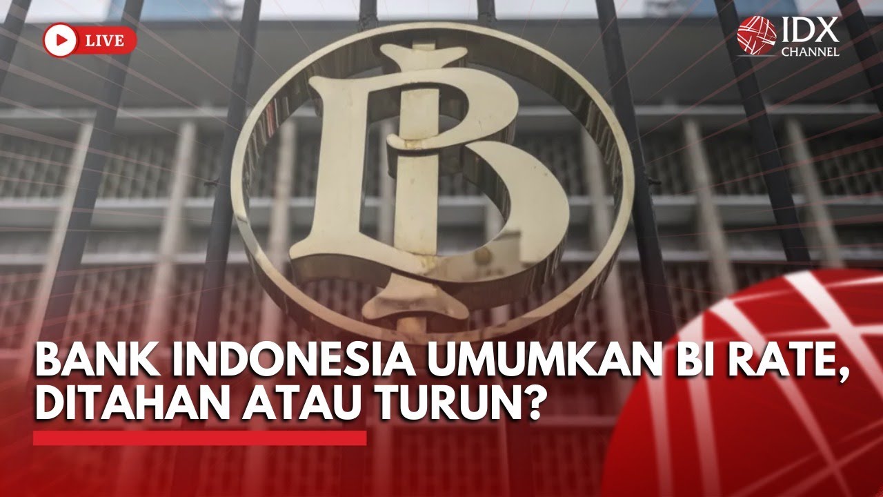 🔴LIVE - Bank Indonesia Umumkan BI Rate, Ditahan atau Turun? | IDX CHANNEL