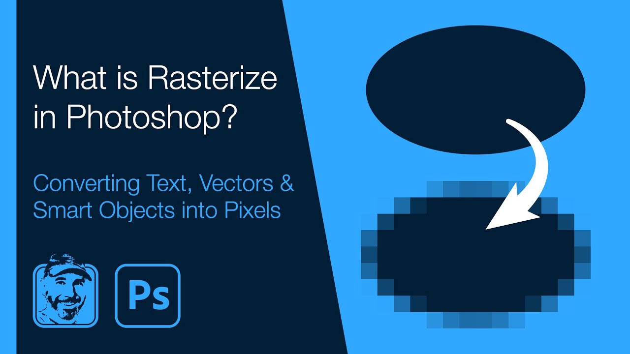What is Rasterize in Photoshop? (Converting Text, Vectors & Smart Objects into Pixels)