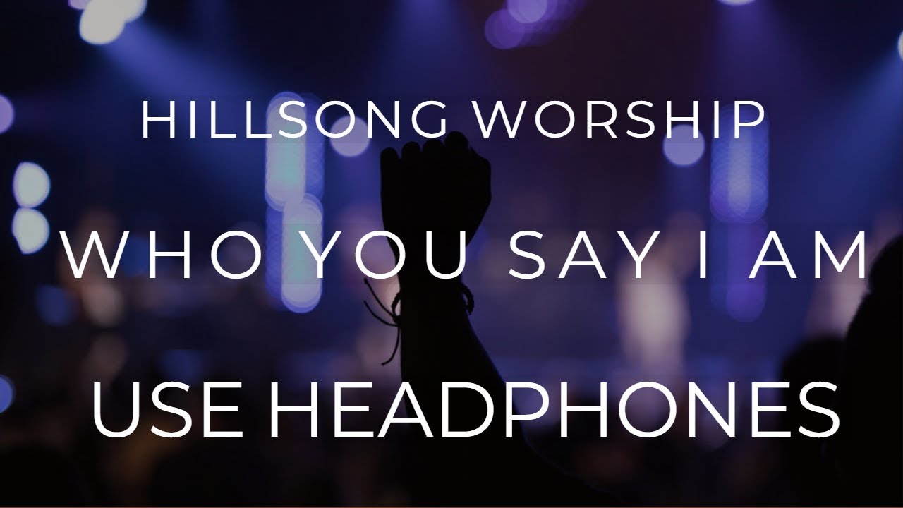 Hillsong Worship - Who You Say I Am (8D AUDIO USE HEADPHONES)