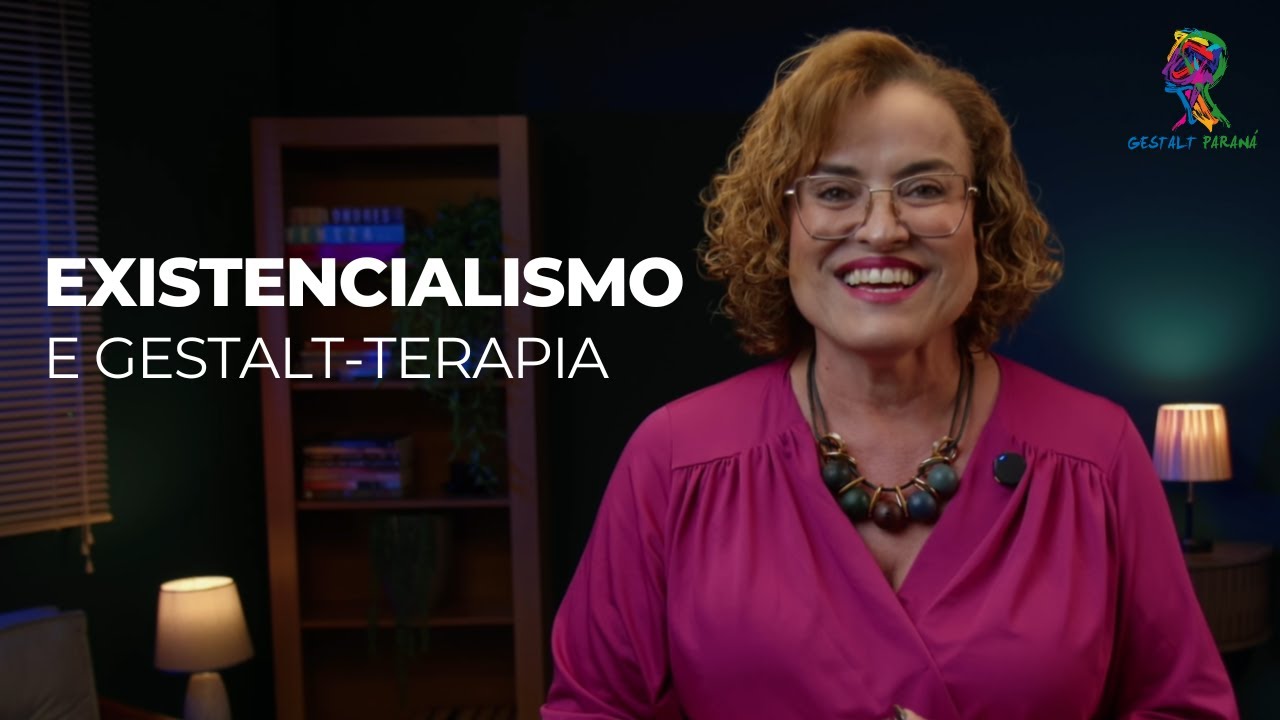 EXISTENCIALISMO E GESTALT-TERAPIA COM HELEN MESSIAS GUZMAN - GESTALT PARANÁ