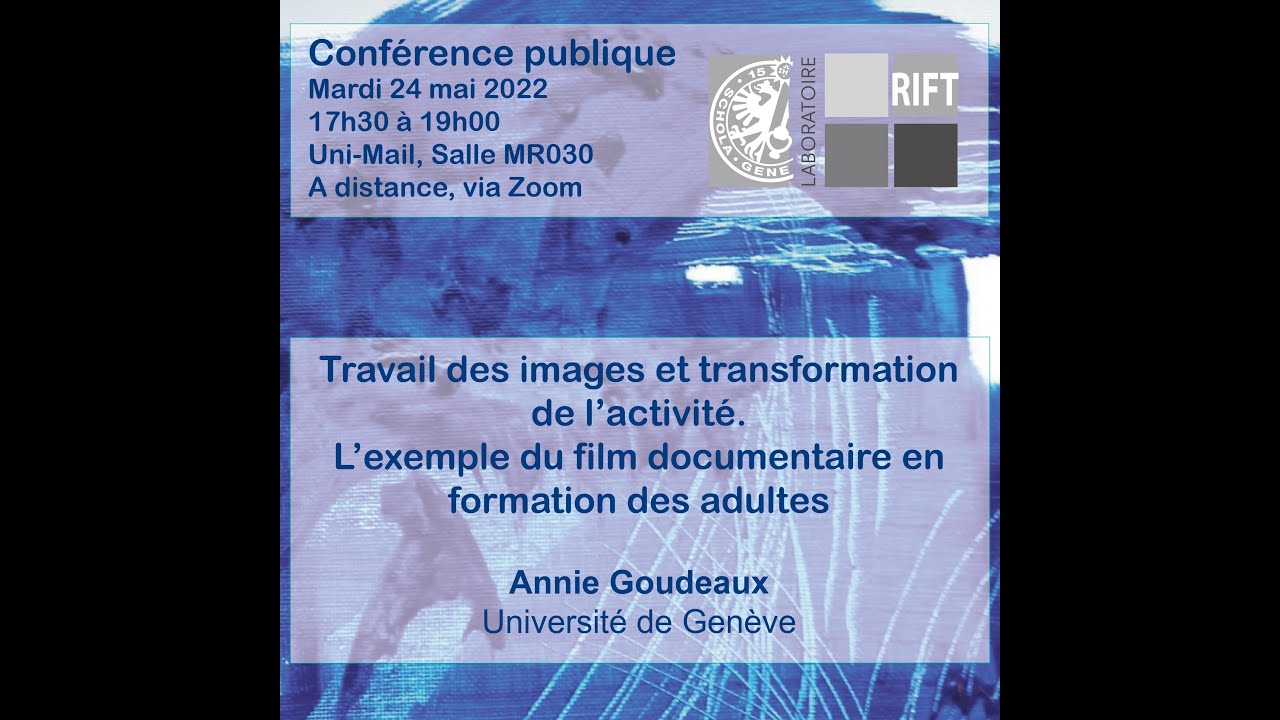 Travail des images et transformation de l’activité (...), Annie Goudeaux, UNIGE, 24.05.2022