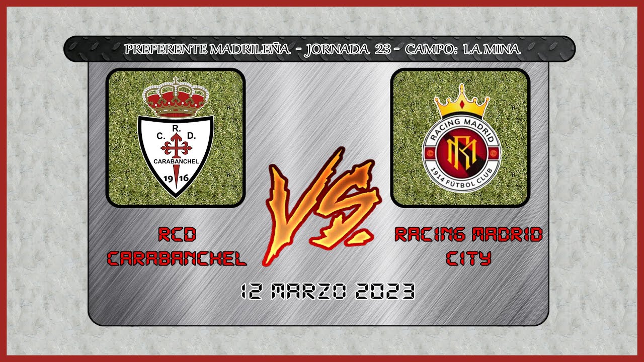 🏆 | Preferente Madrile&ntilde;a - Jornada 23 | 🏆 ➖ ⚽ RCD Carabanchel 🆚 Racing Madrid City⚽