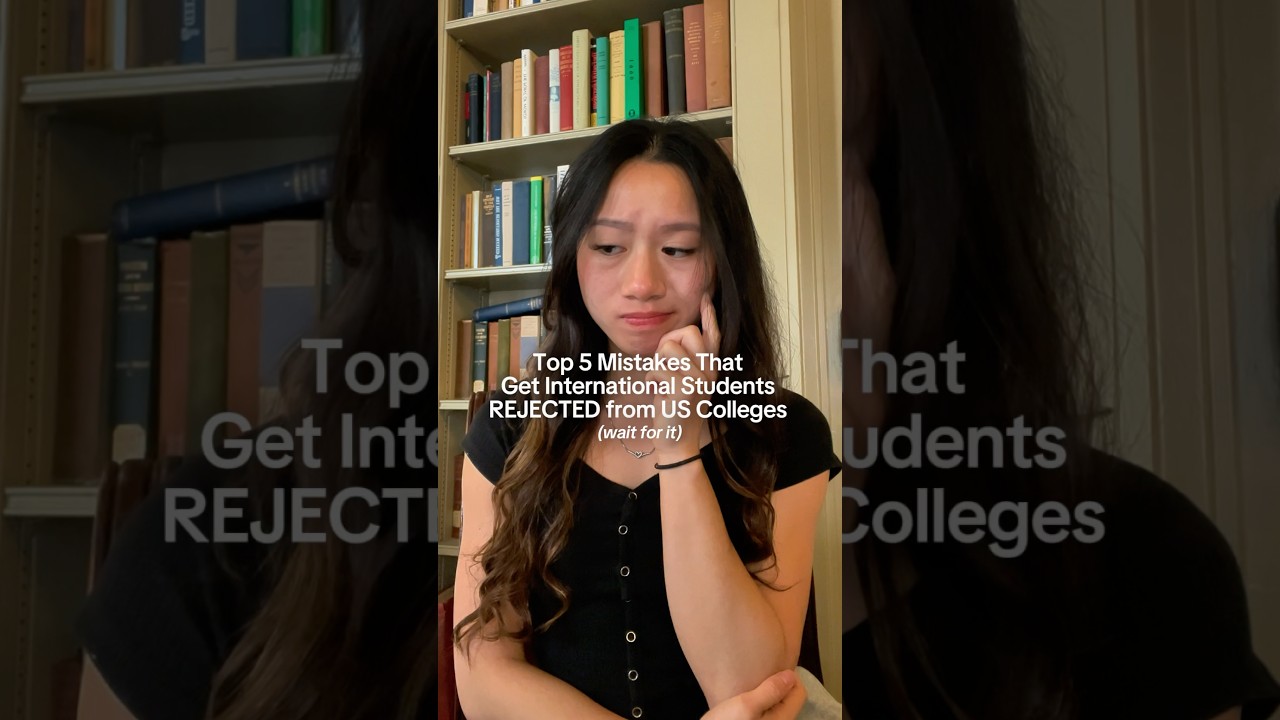 5 Mistakes That Get International Students REJECTED From Top Colleges