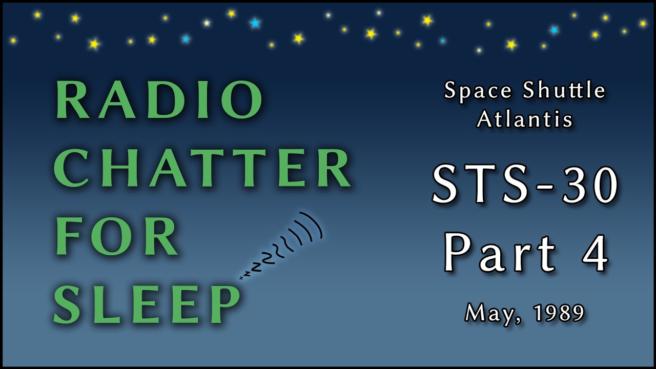 Radio Chatter for Sleep - STS-30 - 04