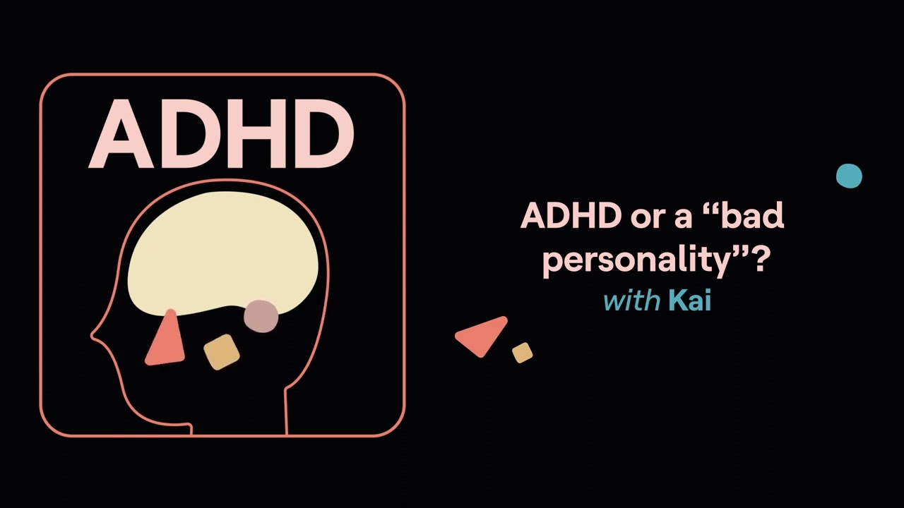 ADHD or a “bad personality”? (Kai's story) | ADHD Aha!