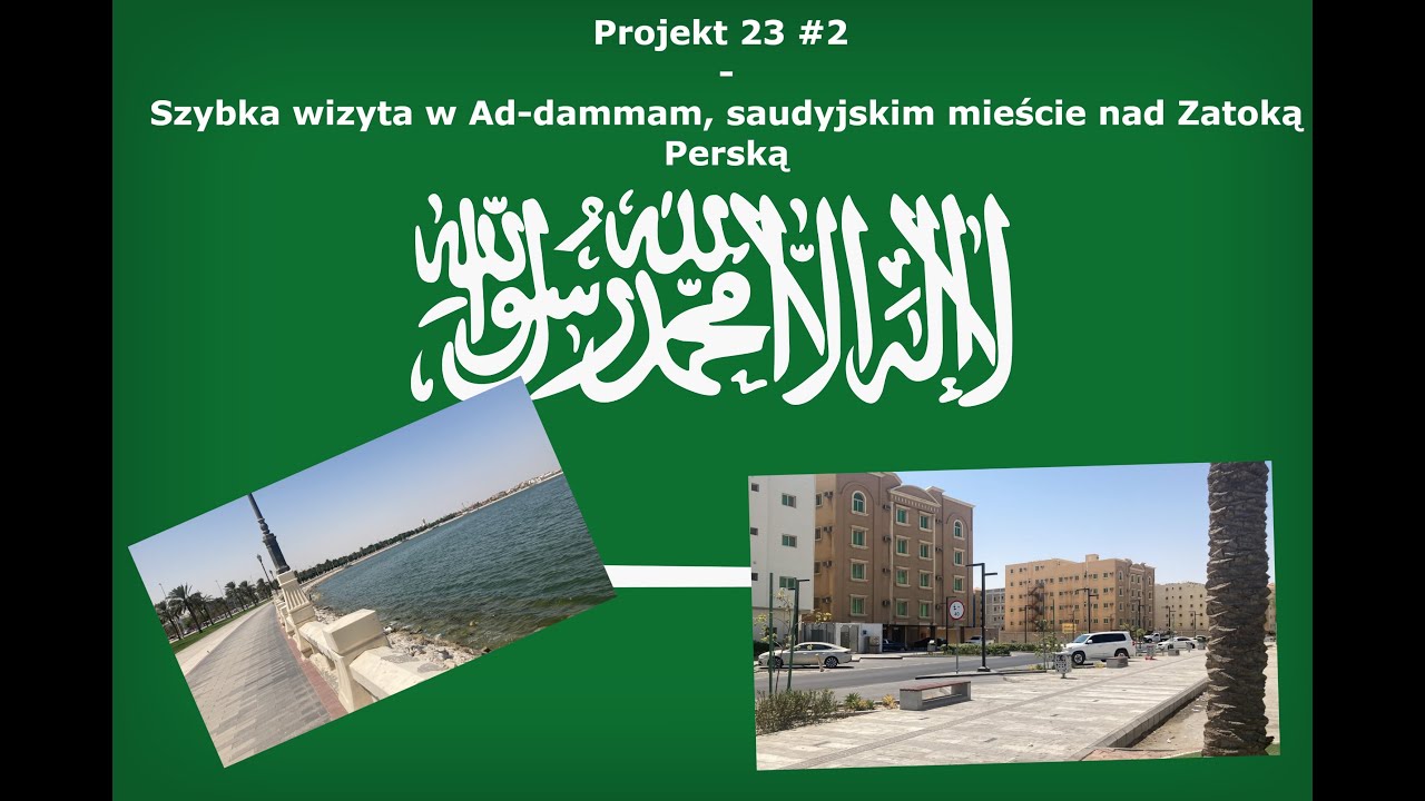 Projekt 23 #2 - Ad-Dammam - saudyjskie miasto nad Zatoką perską #travelvlog #vlog #arabia #city