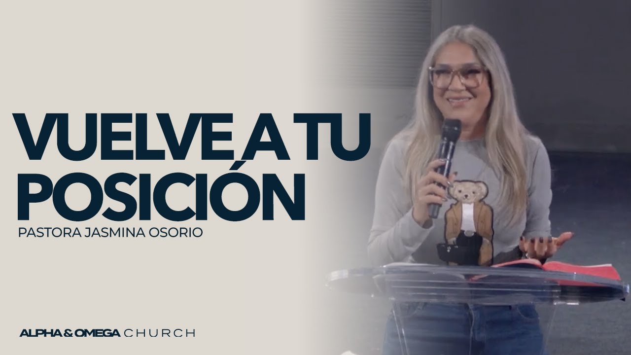 Vuelve a tu posición | Pastora Jasmina Osorio