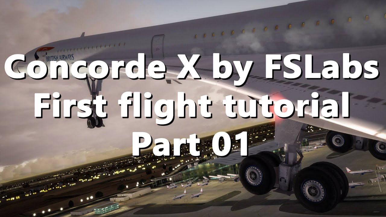Concorde X by FSLabs - First flight tutorial Part 01