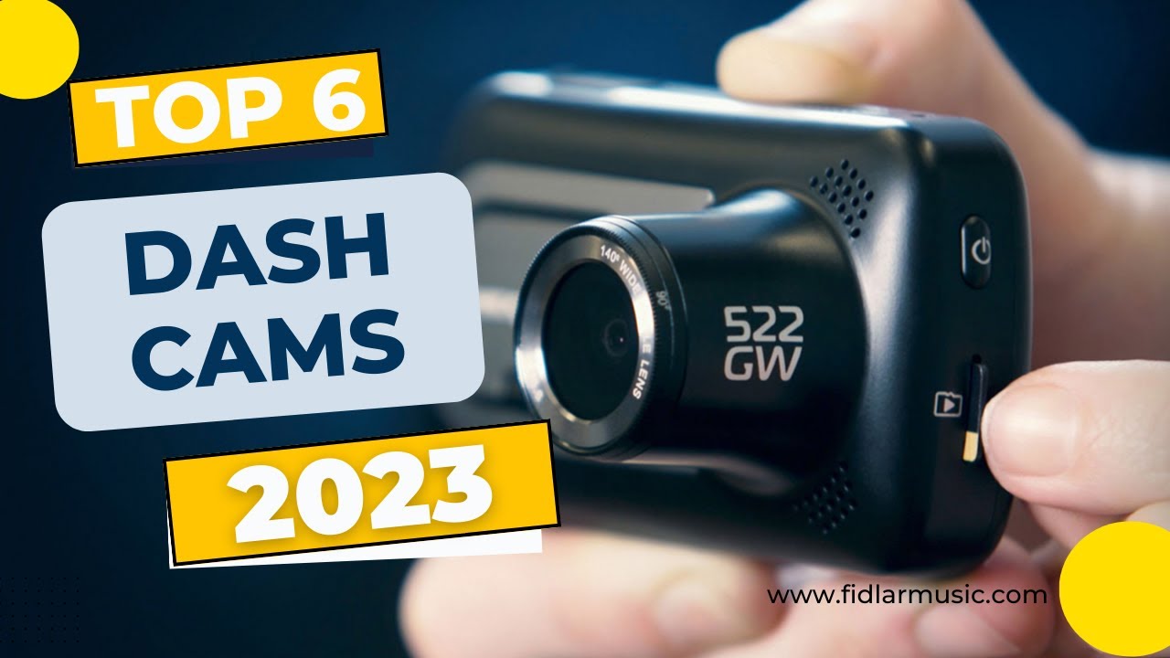 Top 6 Best Dash Cams in 2023