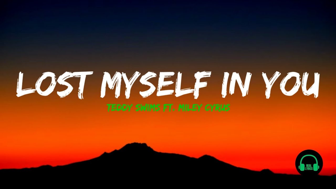 Lost Myself In You - Teddy Swims Ft. Miley Cyrus (Lyrics)