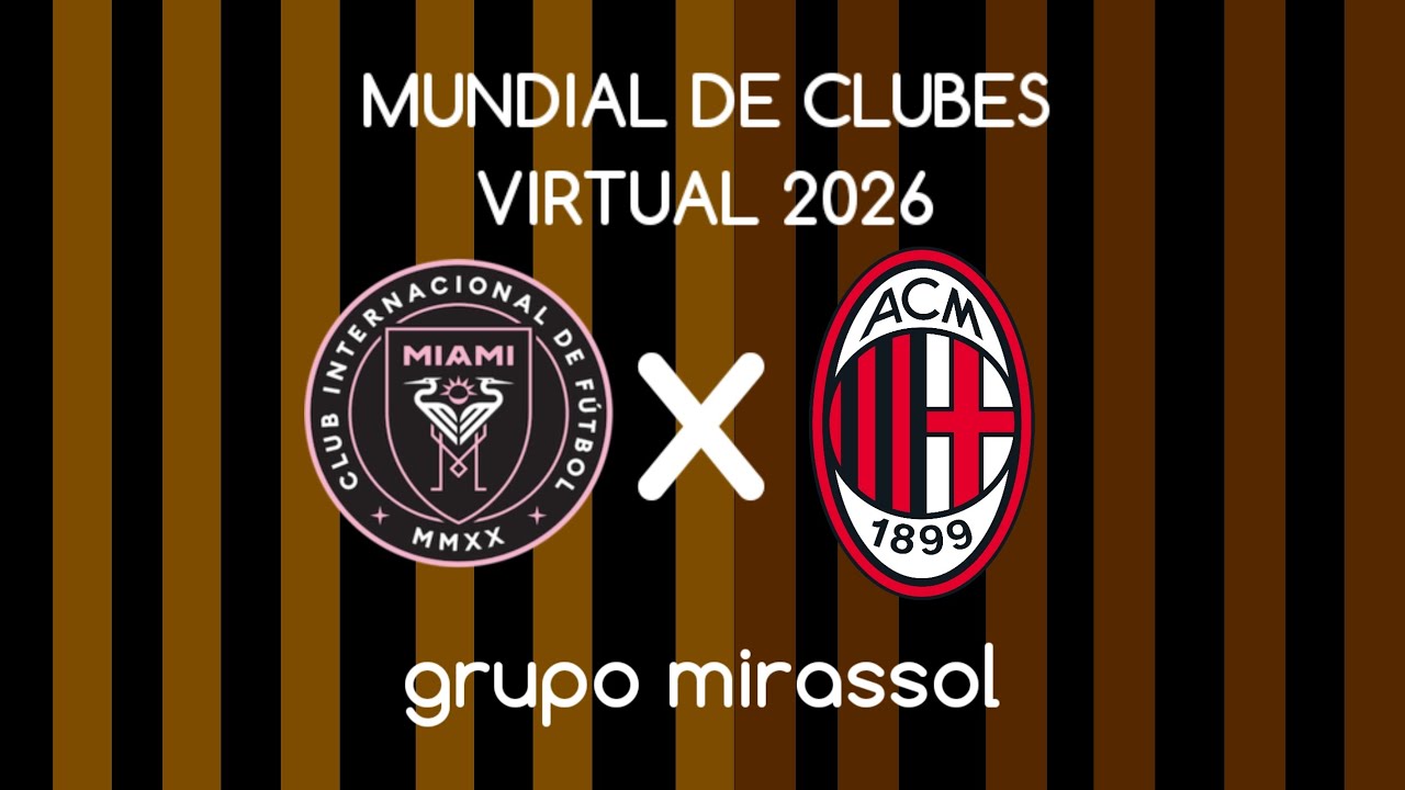 Mundial de Clubes Virtual 2026: Inter Miami X Milan
