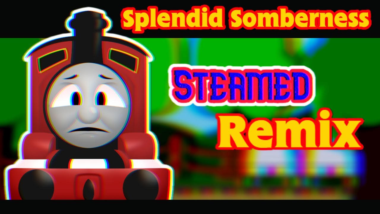Splendid Somberness Steamed Remix - [FNF Thomas' Railway Showdown Remix] - Friday Night Funkin